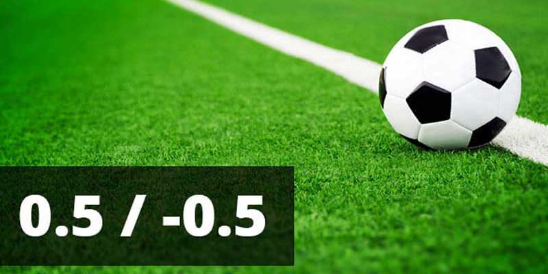 Kèo chấp 0.5 là gì?