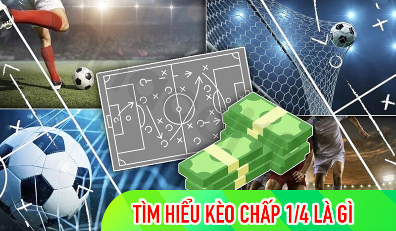 Khái niệm về chấp 1/4 là gì?